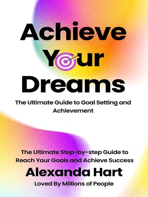 cover image of Achieve Your Dreams